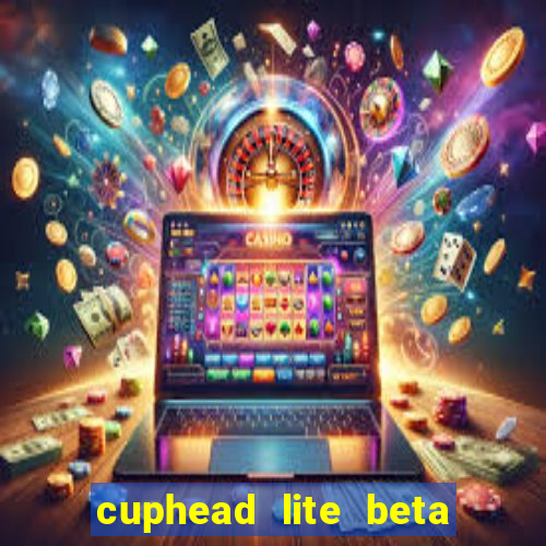 cuphead lite beta 8.1 download